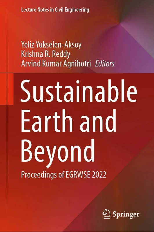 Sustainable Earth and Beyond: Proceedings of EGRWSE 2022: 370 (Lecture Notes in Civil Engineering, 370)