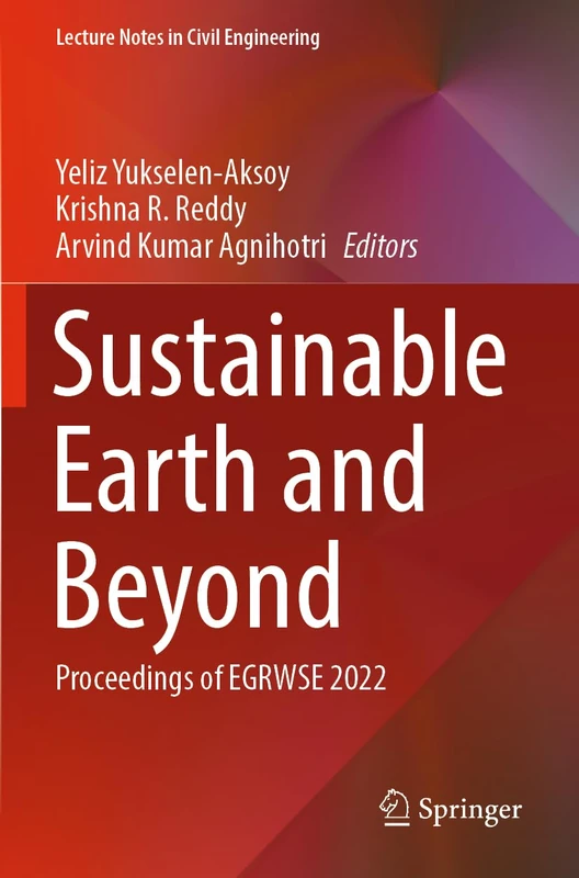 Sustainable Earth and Beyond: Proceedings of EGRWSE 2022: 370 (Lecture Notes in Civil Engineering, 370)