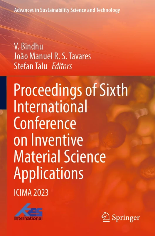 Proceedings of Sixth International Conference on Inventive Material Science Applications: ICIMA 2023 (Advances in Sustainability Science and Technology)