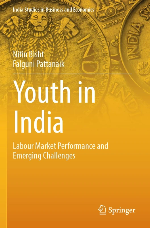 Youth in India: Labour Market Performance and Emerging Challenges (India Studies in Business and Economics) - Image 1