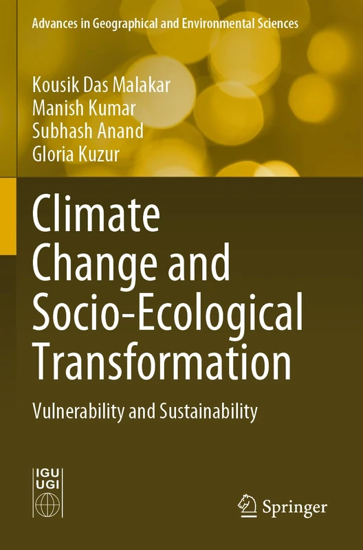Climate Change and Socio-Ecological Transformation: Vulnerability and Sustainability (Advances in Geographical and Environmental Sciences)