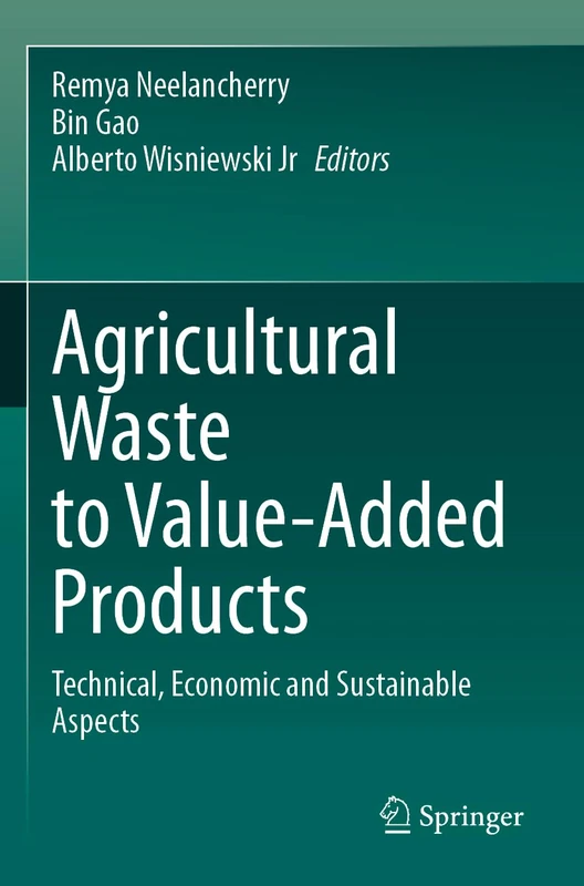 Agricultural Waste to Value-Added Products: Technical, Economic and Sustainable Aspects