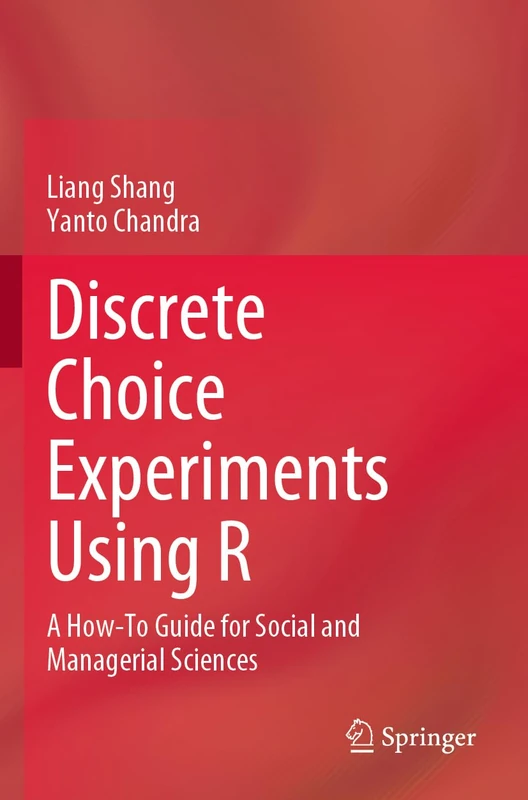 Discrete Choice Experiments Using R: A How-To Guide for Social and Managerial Sciences