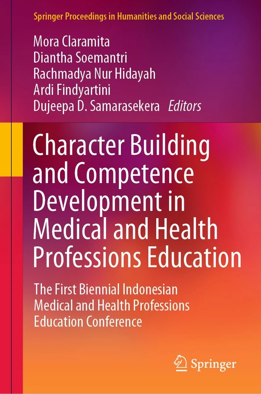 Character Building and Competence Development in Medical and Health Professions Education: The First Biennial Indonesian Medical and Health ... in Humanities and Social Sciences) - Image 1