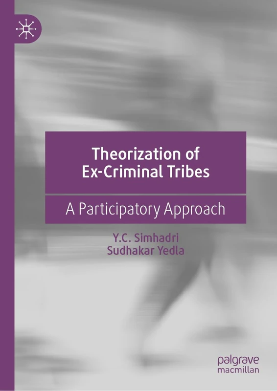 Theorization of Ex-Criminal Tribes: A Participatory Approach