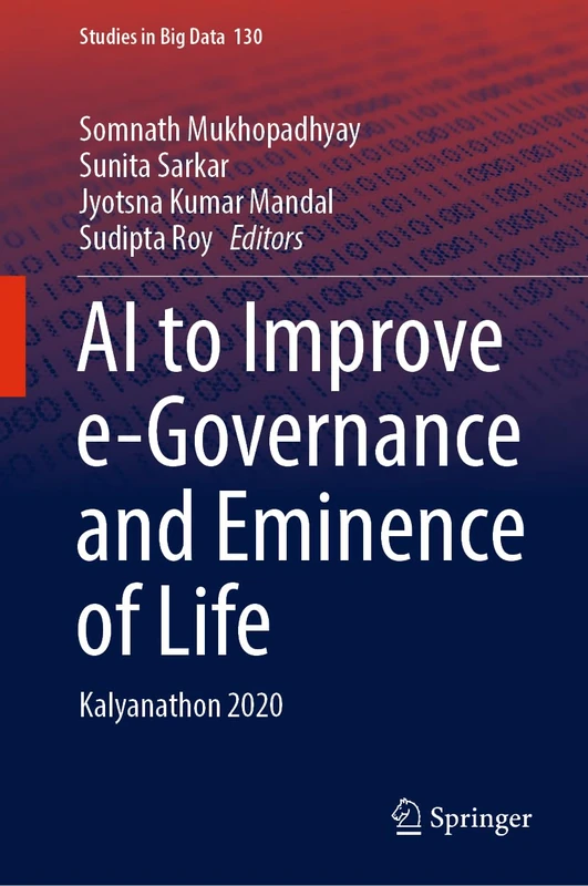 AI to Improve e-Governance and Eminence of Life: Kalyanathon 2020: 130 (Studies in Big Data, 130) - Image 1