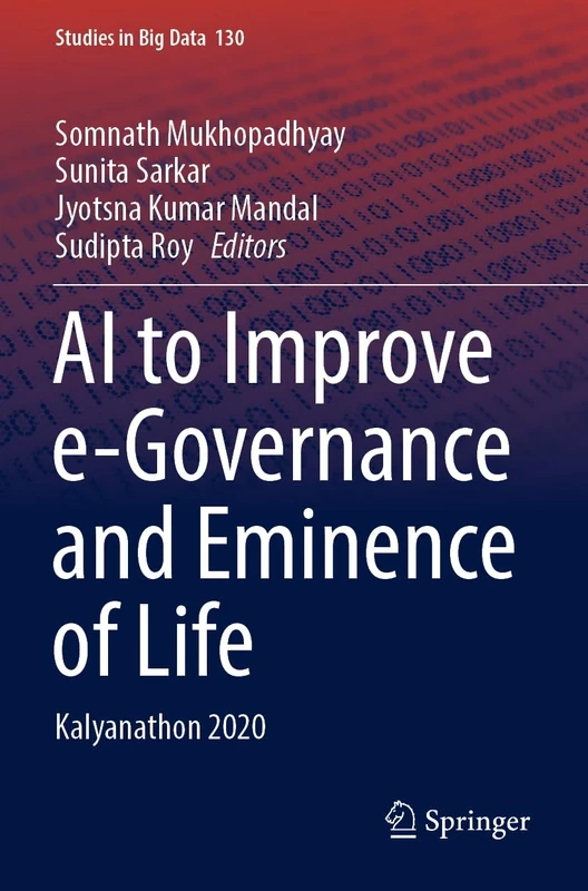 AI to Improve e-Governance and Eminence of Life: Kalyanathon 2020: 130 (Studies in Big Data, 130) - Image 1