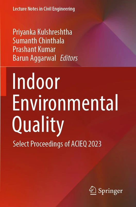 Indoor Environmental Quality: Select Proceedings of ACIEQ 2023: 380 (Lecture Notes in Civil Engineering, 380)