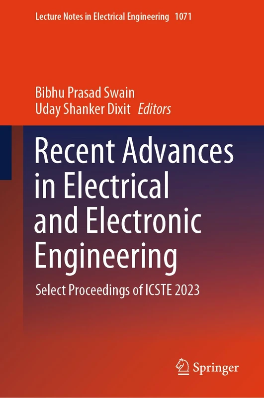 Recent Advances in Electrical and Electronic Engineering: Select Proceedings of ICSTE 2023: 1071 (Lecture Notes in Electrical Engineering, 1071)