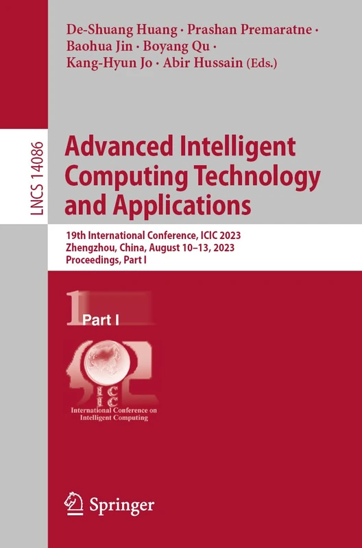 Advanced Intelligent Computing Technology and Applications: 19th International Conference, ICIC 2023, Zhengzhou, China, August 10–13, 2023, ... (Lecture Notes in Computer Science, 14086)