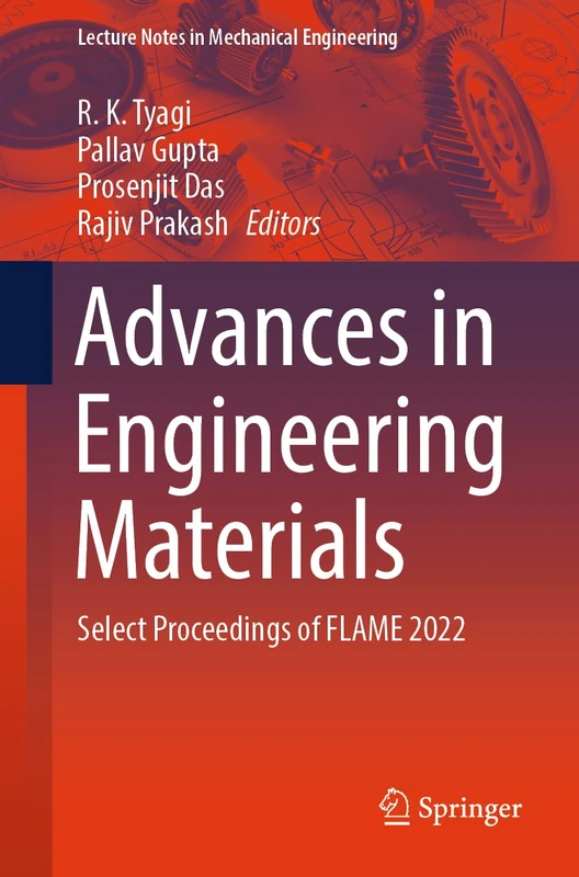 Advances in Engineering Materials: Select Proceedings of FLAME 2022 (Lecture Notes in Mechanical Engineering)