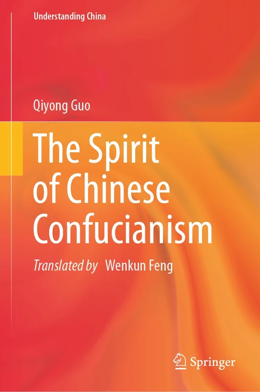 The Spirit of Chinese Confucianism (Understanding China)