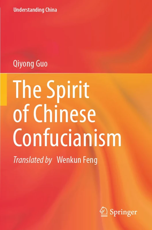 The Spirit of Chinese Confucianism (Understanding China)