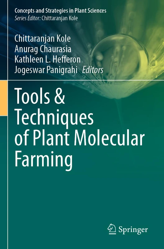 Tools & Techniques of Plant Molecular Farming (Concepts and Strategies in Plant Sciences)