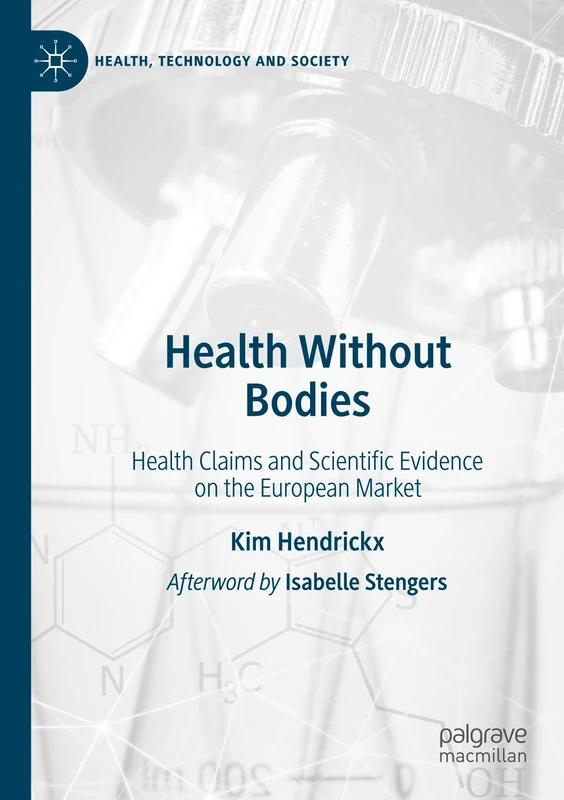 Health Without Bodies: Health Claims and Scientific Evidence on the European Market (Health, Technology and Society)