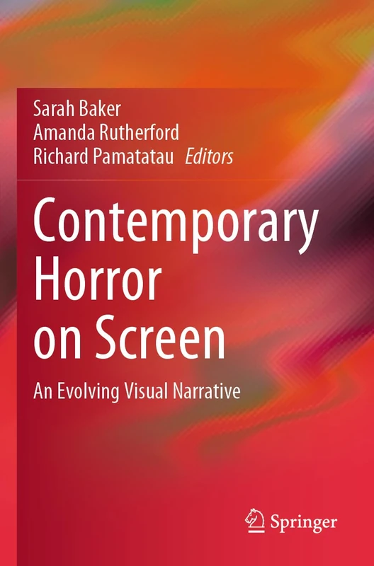 Contemporary Horror on Screen: An Evolving Visual Narrative