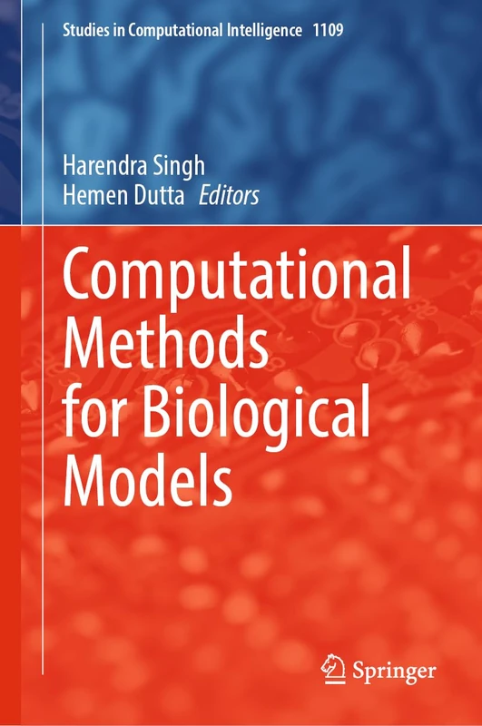 Computational Methods for Biological Models: 1109 (Studies in Computational Intelligence, 1109)