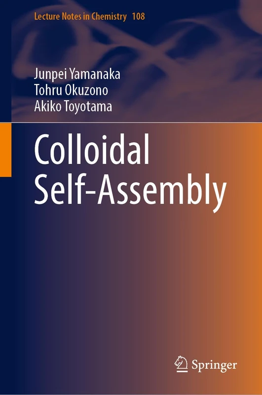 Colloidal Self-Assembly: 108 (Lecture Notes in Chemistry, 108)