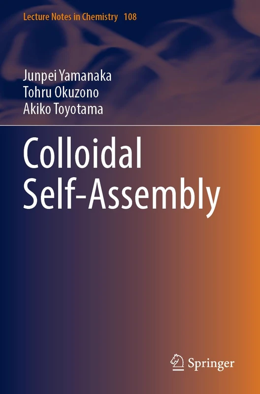 Colloidal Self-Assembly: 108 (Lecture Notes in Chemistry, 108)