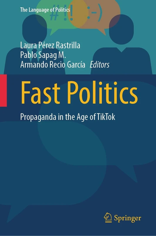 Fast Politics: Propaganda in the Age of TikTok (The Language of Politics)