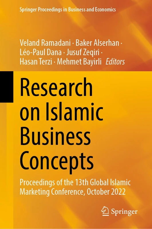 Research on Islamic Business Concepts: Proceedings of the 13th Global Islamic Marketing Conference, October 2022 (Springer Proceedings in Business and Economics)