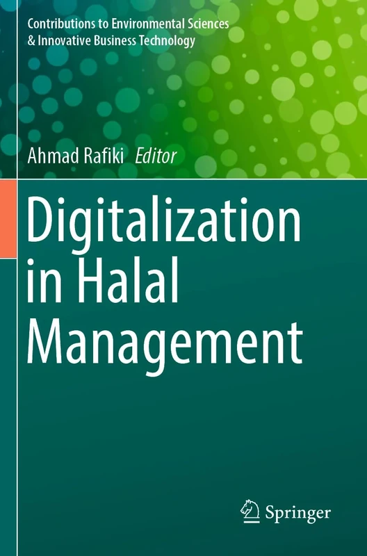 Digitalization in Halal Management (Contributions to Environmental Sciences & Innovative Business Technology)