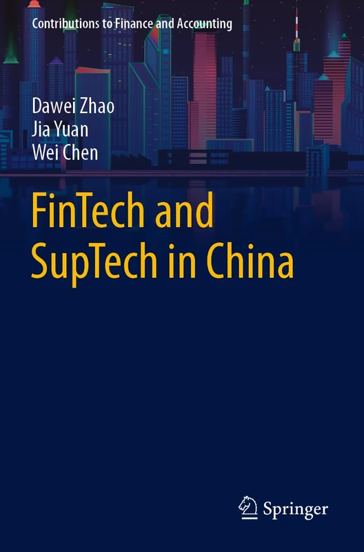 FinTech and SupTech in China (Contributions to Finance and Accounting)