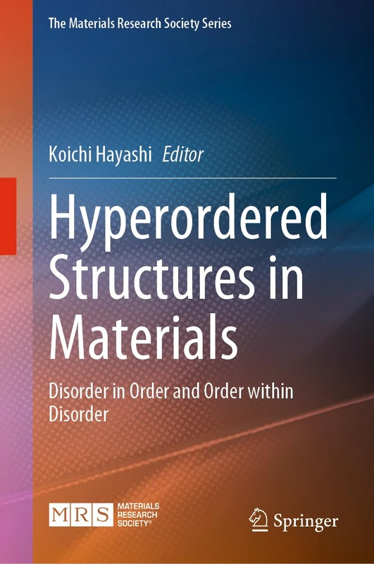 Hyperordered Structures in Materials: Disorder in Order and Order within Disorder (The Materials Research Society Series)