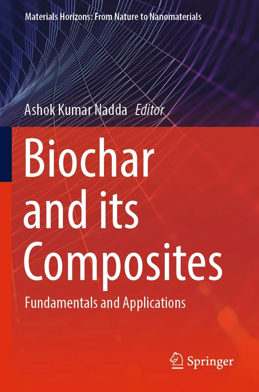 Springer - Biochar and its Composites: Fundamentals and Applications