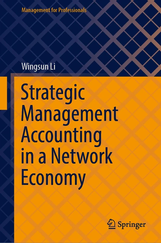 Strategic Management Accounting in a Network Economy (Management for Professionals)