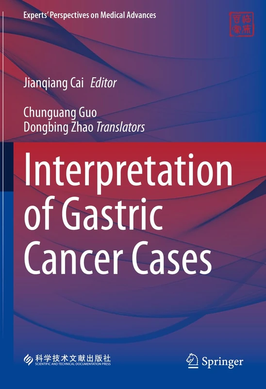 Interpretation of Gastric Cancer Cases (Experts' Perspectives on Medical Advances)
