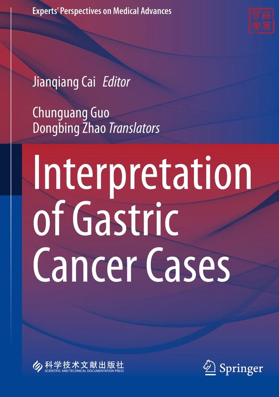 Interpretation of Gastric Cancer Cases (Experts' Perspectives on Medical Advances)