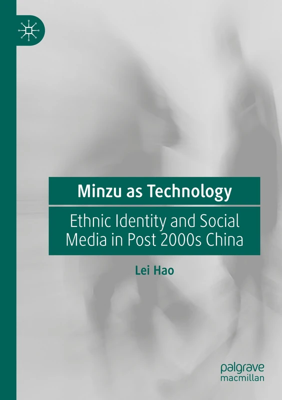 Minzu as Technology: Ethnic Identity and Social Media in Post 2000s China