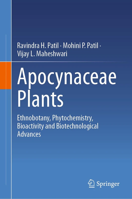 Apocynaceae Plants: Ethnobotany, Phytochemistry, Bioactivity and Biotechnological Advances