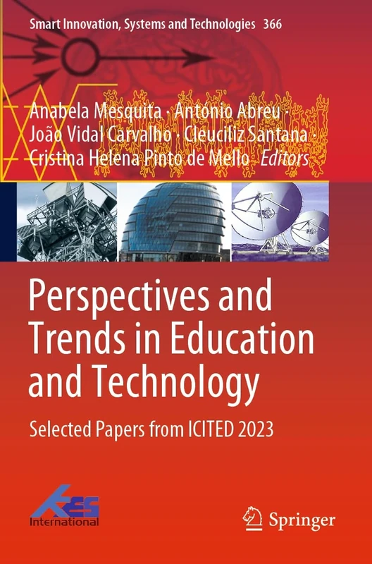 Perspectives and Trends in Education and Technology: Selected Papers from ICITED 2023: 366 (Smart Innovation, Systems and Technologies, 366)