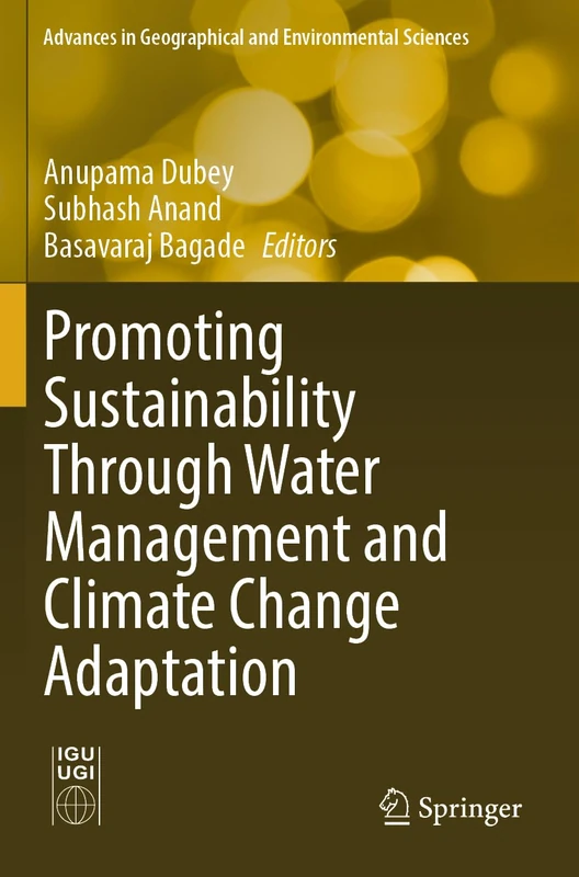 Promoting Sustainability Through Water Management and Climate Change Adaptation (Advances in Geographical and Environmental Sciences)