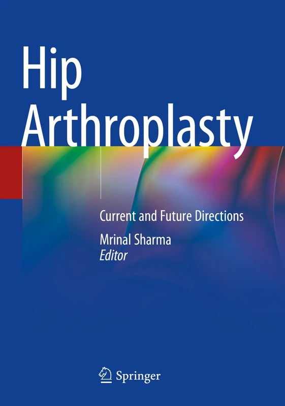 Springer - Hip Arthroplasty: Current and Future Directions