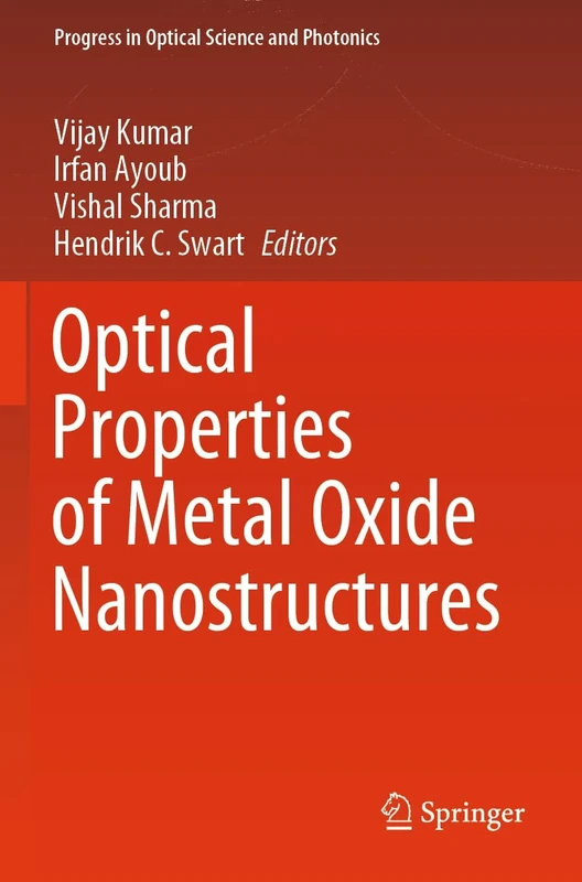 Optical Properties of Metal Oxide Nanostructures: 26 (Progress in Optical Science and Photonics, 26)