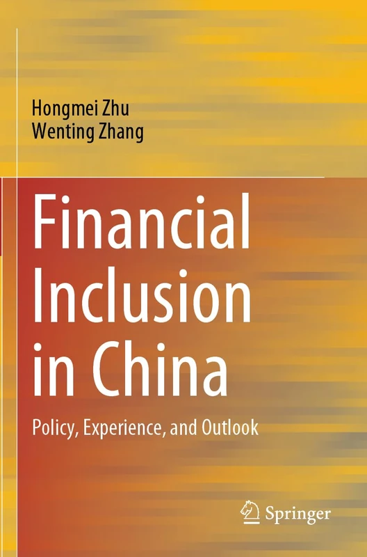 Financial Inclusion in China: Policy, Experience, and Outlook