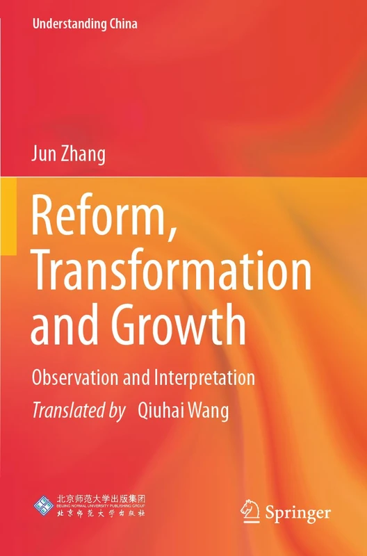 Reform, Transformation and Growth: Observation and Interpretation (Understanding China)