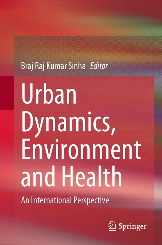 Urban Dynamics, Environment and Health: An International Perspective