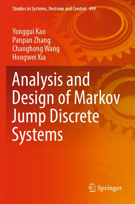 Analysis and Design of Markov Jump Discrete Systems: 499 (Studies in Systems, Decision and Control, 499)