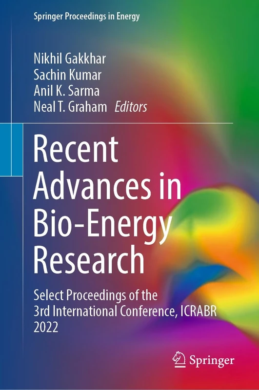 Recent Advances in Bio-Energy Research: Select Proceedings of the 3rd International Conference, ICRABR 2022 (Springer Proceedings in Energy)
