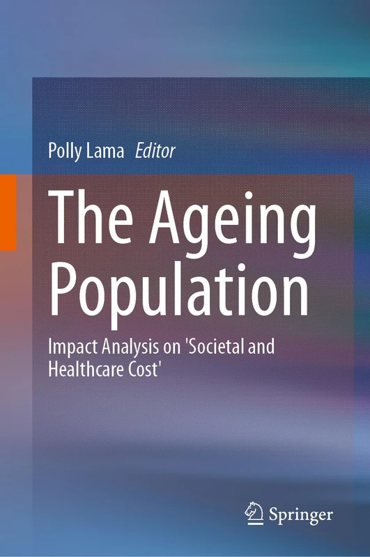 The Ageing Population: Impact Analysis on 'Societal and Healthcare Cost'