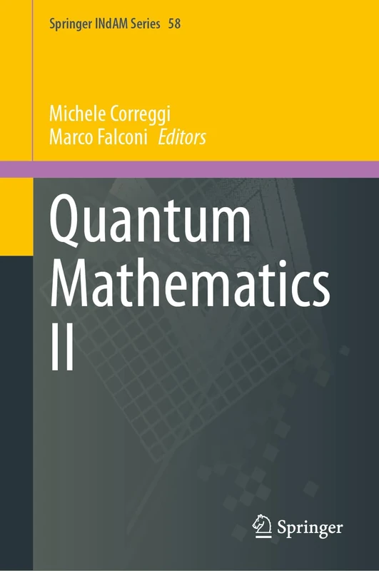Quantum Mathematics II: 58 (Springer INdAM Series, 58)