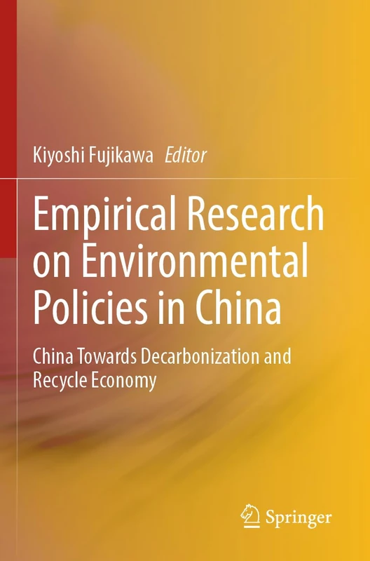 Empirical Research on Environmental Policies in China: China Towards Decarbonization and Recycle Economy
