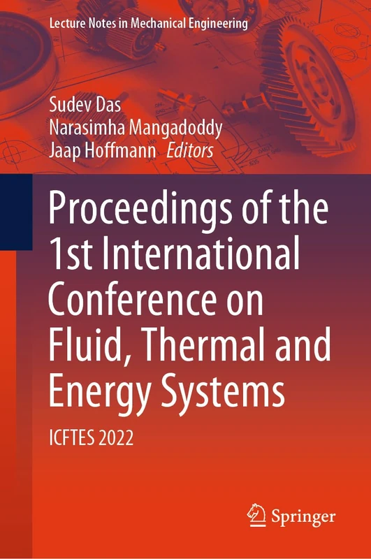 Proceedings of the 1st International Conference on Fluid, Thermal and Energy Systems: ICFTES 2022 (Lecture Notes in Mechanical Engineering)