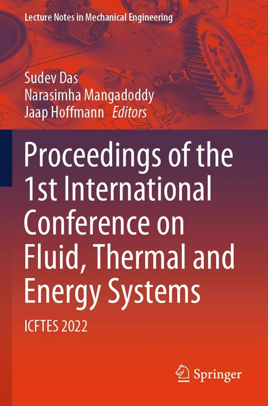 Proceedings of the 1st International Conference on Fluid, Thermal and Energy Systems: ICFTES 2022 (Lecture Notes in Mechanical Engineering)