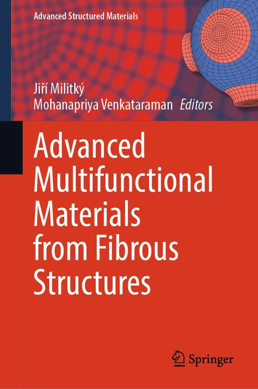 Advanced Multifunctional Materials from Fibrous Structures: 201 (Advanced Structured Materials, 201)