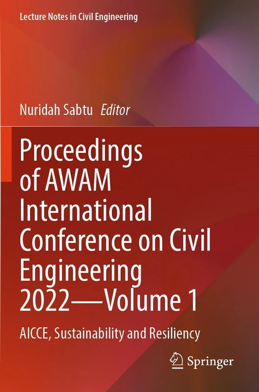 Proceedings of AWAM International Conference on Civil Engineering 2022―Volume 1: AICCE, Sustainability and Resiliency: 384 (Lecture Notes in Civil Engineering, 384)